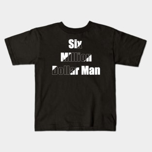 Six Million Dollar Man Kids T-Shirt